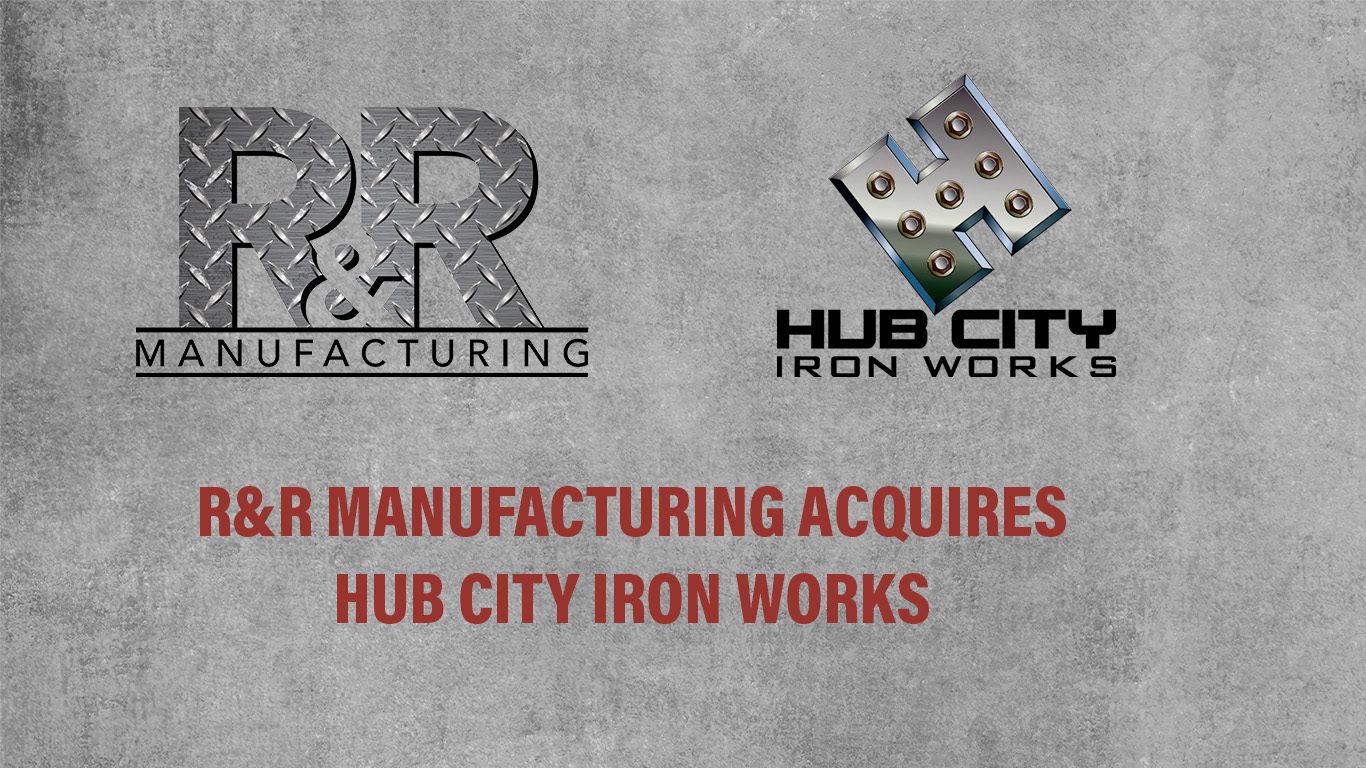 R&R Manufacturing acquires Hub City Iron Works